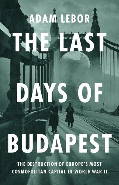 The Last Days of Budapest - Lebor, Adam