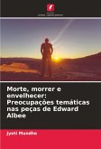 Morte, morrer e envelhecer: Preocupações temáticas nas peças de Edward Albee