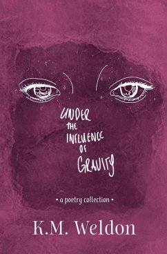Under the Influence of Gravity - Weldon, K. M.