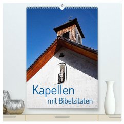 Kapellen mit Bibelzitaten (hochwertiger Premium Wandkalender 2025 DIN A2 hoch), Kunstdruck in Hochglanz