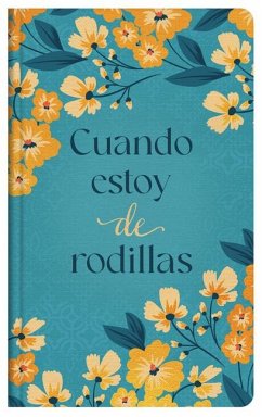 Cuando Estoy de Rodillas - Donihue, Anita C