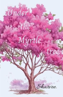 Under the Myrtle tree - Sharvee