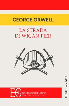 La Strada Di Wigan Pier - Orwell, George