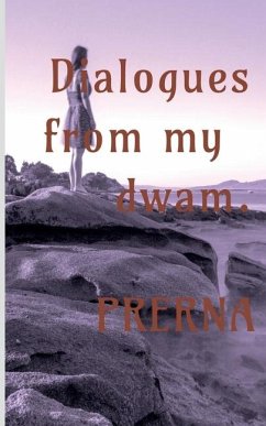 Dialogues from my dwam - Prerna