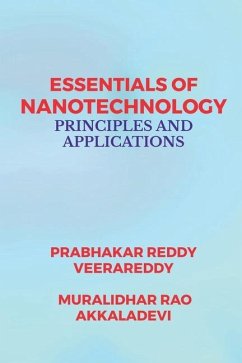 Essentials of Nanotechnology - Prabhakar Reddy Veerareddy; Muralidhar Rao Akkaladevi