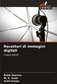 Recettori di immagini digitali - Sharma, Rohit;Sunil, M. K.;Gurjar, Sunil