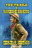 The Trails of Handsome Hawkins