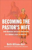Becoming the Pastor's Wife Becoming the Pastor's Wife