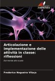 Articolazione e implementazione delle attività in classe: riflessioni