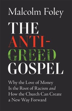 The Anti-Greed Gospel - Foley, Malcolm