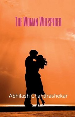 The Woman Whisperer - Abhilash Chandrashekar