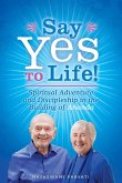 Say Yes to Life! Say Yes to Life!