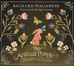 The Animal People Choose a Leader - Wagamese, Richard