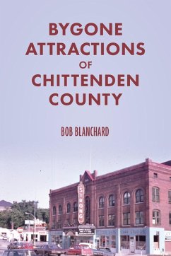 Cover Bygone Attractions of Chittenden County