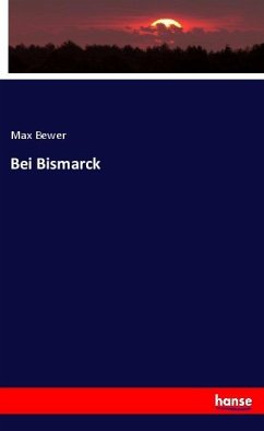 Bei Bismarck - Bewer, Max