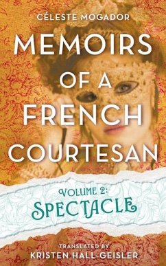 Memoirs of a French Courtesan Volume 2 - Mogador, Celeste