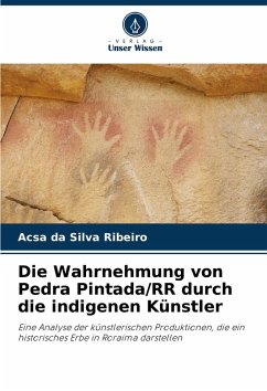 Cover Die Wahrnehmung von Pedra Pintada/RR durch die indigenen Künstler
