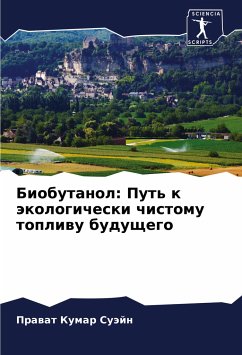 Biobutanol: Put' k äkologicheski chistomu topliwu buduschego - Suäjn, Prawat Kumar