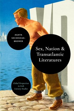 Sex, Nation, and Transatlantic Literatures - Szczeszak-Brewer, Agata