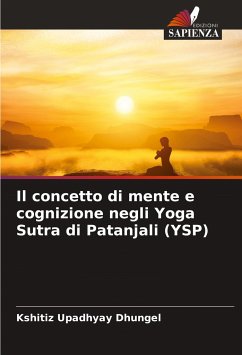 Il concetto di mente e cognizione negli Yoga Sutra di Patanjali (YSP) - Upadhyay Dhungel, Kshitiz