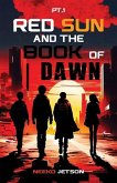 Red Sun and the Book of Dawn, Part 1