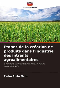 Étapes de la création de produits dans l'industrie des intrants agroalimentaires - Pinto Neto, Pedro