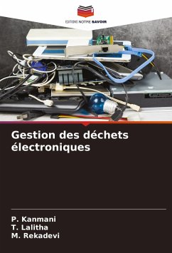 Gestion des déchets électroniques - Kanmani, P.;Lalitha, T.;Rekadevi, M.