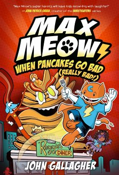 Max Meow 6: When Pancakes Go Bad (Really Bad!) - Gallagher, John