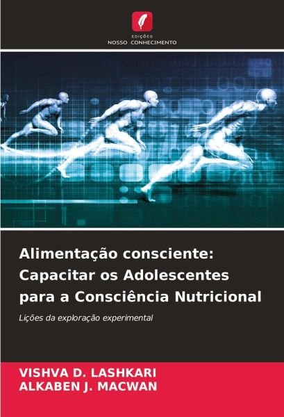 Alimentação consciente: Capacitar os Adolescentes para a Consciência Nutricional Alimentação consciente: Capacitar os Adolescentes para a Consciência Nutricional