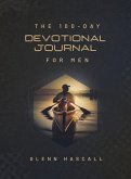 The 100-Day Devotional Journal for Men