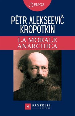 La Morale Anarchica - Kropotkin, Pëtr Alekseevi?