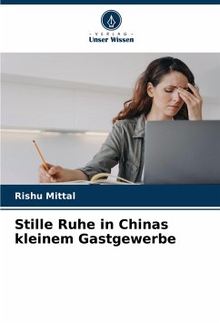 Stille Ruhe in Chinas kleinem Gastgewerbe - Mittal, Rishu