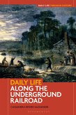 Daily Life Along the Underground Railroad