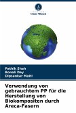 Verwendung von gebrauchtem PP für die Herstellung von Biokompositen durch Areca-Fasern