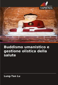 Buddismo umanistico e gestione olistica della salute - Lu, Lung-Tan