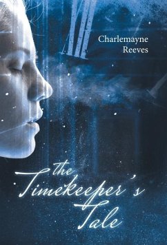 The Timekeeper's Tale - Reeves, Charlemayne