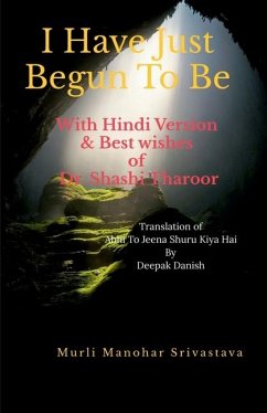 I Have Just Begun To Be With Hindi Version - Murli Manohar Srivastava