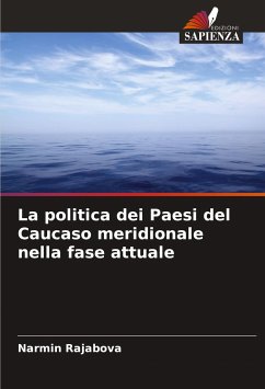 La politica dei Paesi del Caucaso meridionale nella fase attuale - Rajabova, Narmin