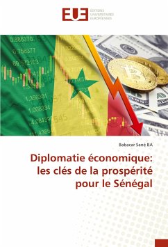 Diplomatie économique: les clés de la prospérité pour le Sénégal - BA, Babacar Sané