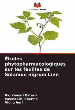 Études phytopharmacologiques sur les feuilles de Solanum nigrum Linn - Kataria, Raj Kumari;Sharma, Meenakshi;Aeri, Vidhu