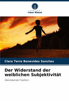 Der Widerstand der weiblichen Subjektivität - Benevides Sanches, Clara Terra
