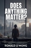 Does Anything Matter? Why a Christian should still care in a world of despair