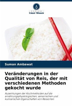 Veränderungen in der Qualität von Reis, der mit verschiedenen Methoden gekocht wurde - Ambawat, Suman