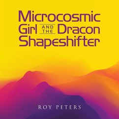 Microcosmic Girl And The Dracon Shapeshifter - Peters, Roy