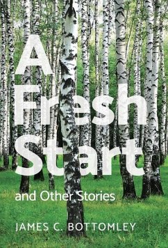 A Fresh Start and Other Stories - Bottomley, James C