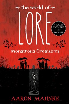 The World of Lore: Monstrous Creatures - Mahnke, Aaron