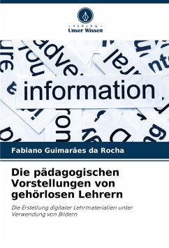 Die pädagogischen Vorstellungen von gehörlosen Lehrern - Guimarães da Rocha, Fabiano