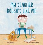 My Teacher Doesn't Like Me My Teacher Doesn't Like Me