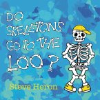 Do Skeletons Go To The Loo?