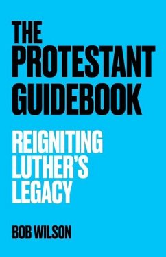 The Protestant Guidebook - Wilson, Bob